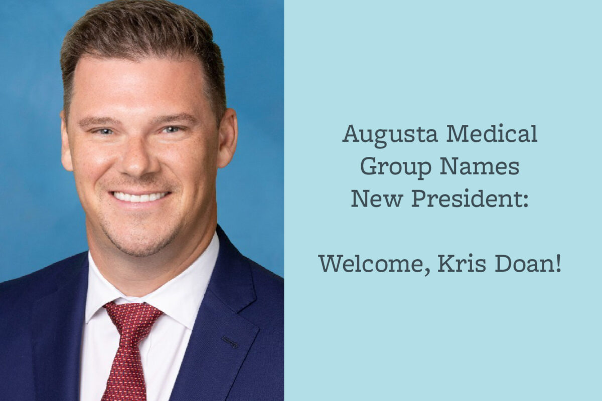 AUGUSTA MEDICAL GROUP NAMES NEW PRESIDENT - Augusta Health